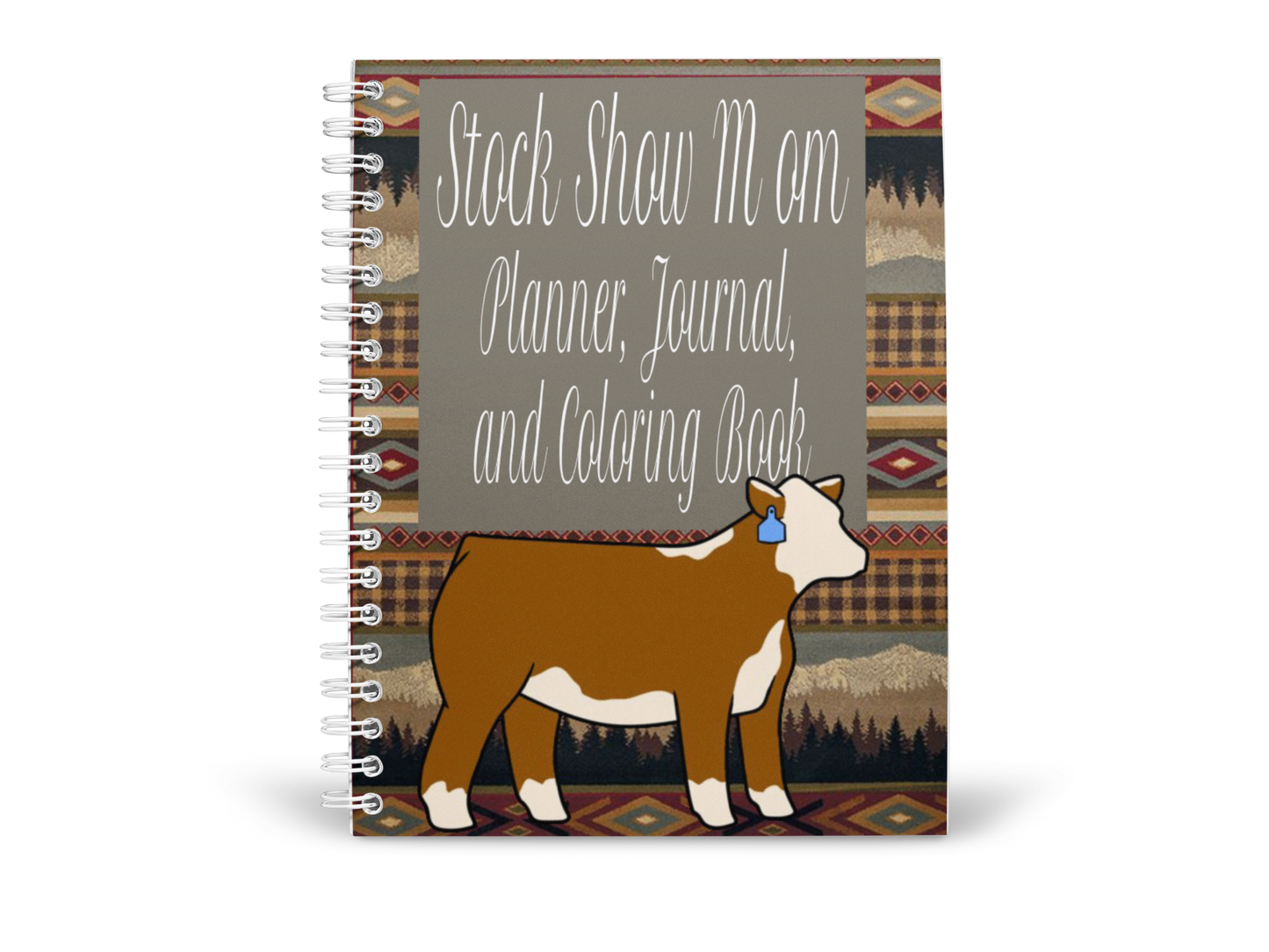 Show Mom Journal, Planner, & Coloring Book For Show Heifers