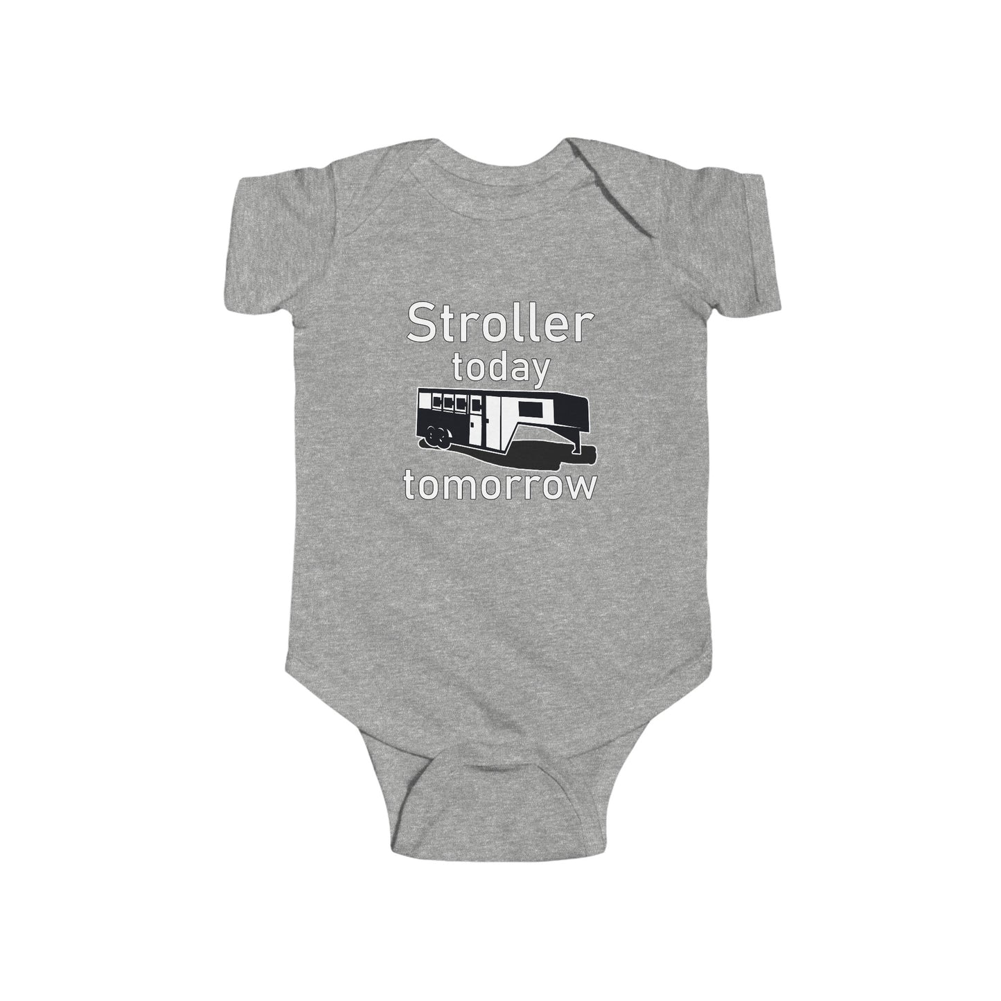 Stroller Today Horse trailer Tomorrow Onesie