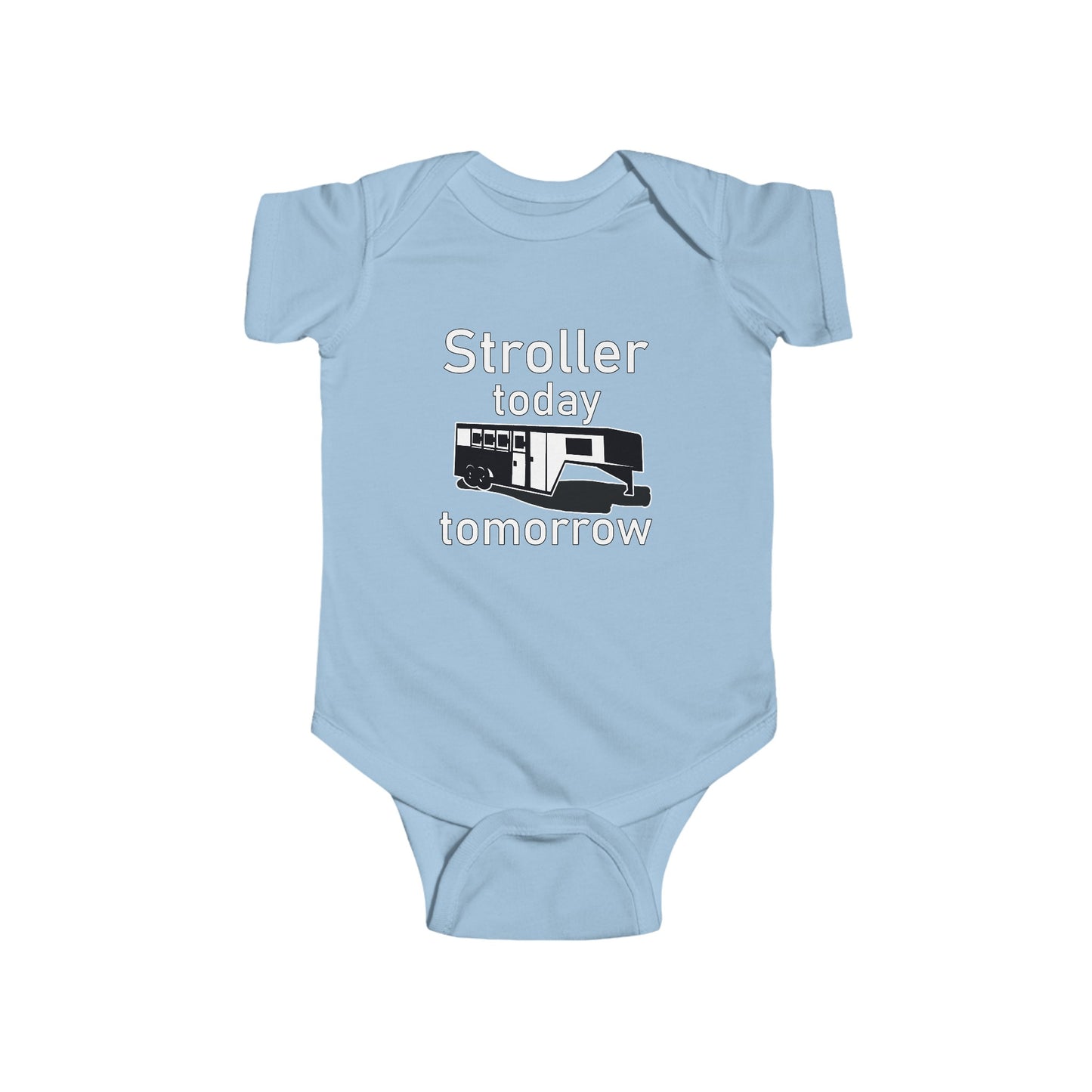 Stroller Today Horse trailer Tomorrow Onesie