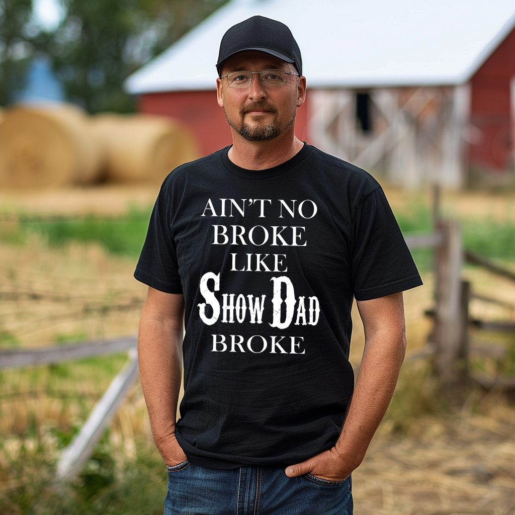 Ain't No Broke Like Show Dad Broke | Adult Short-Sleeve Shirt