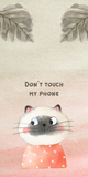 Don't Touch My Phone Cute Cat iPhone and Android Wallpaper - Calming Aesthetic Background