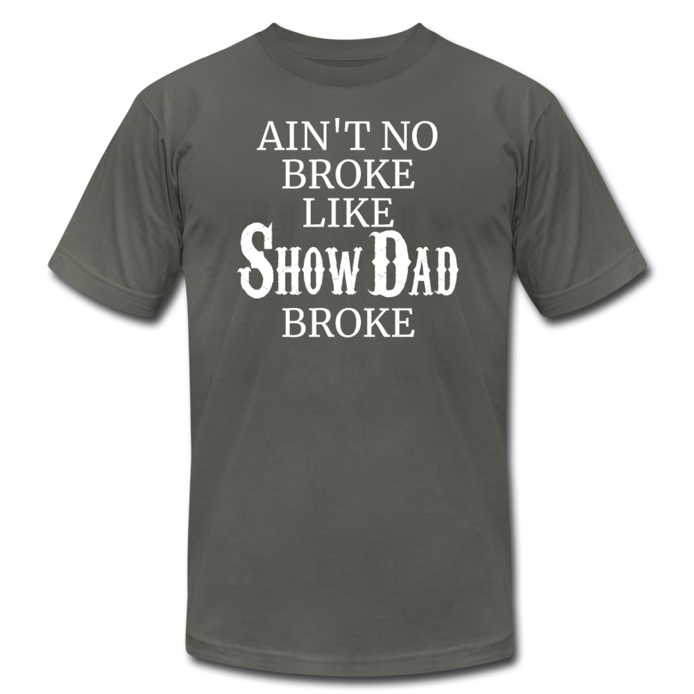 Ain't No Broke Like Show Dad Broke - asphalt